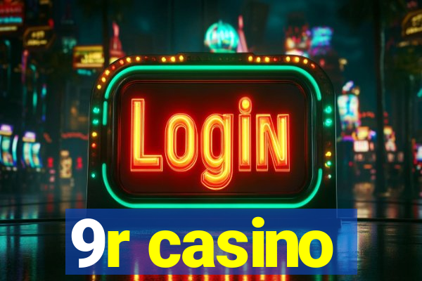 9r casino